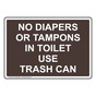 No Diapers Or Tampons In Toilet Use Trash Can Sign NHE-34396_BRN