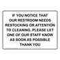 If You Notice That Our Restroom Needs Restocking Sign NHE-37026