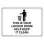 This Is Your Locker Room Help Keep It Clean Sign With Symbol NHE-37415
