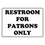 Restroom For Patrons Only Sign NHE-13915