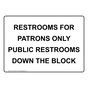 Restrooms For Patrons Only Public Restrooms Down Sign NHE-37055