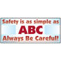 Safety Is As Simple As Abc Always Be Careful! Symbol Banner NHE-19523