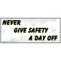 Never Give Safety A Day Off Banner NHE-19534