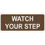 Brown Engraved WATCH YOUR STEP Sign EGRE-645_White_on_Brown