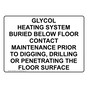 Glycol Heating System Buried Below Floor Contact Sign NHE-30033