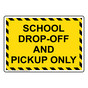 School Drop-Off And Pickup Only Sign NHE-38668_YBSTR