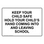 Keep Your Child Safe Hold Your Childs Hand Coming Sign NHE-38670