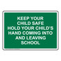Keep Your Child Safe Hold Your Child's Hand Sign NHE-38670_GRN