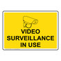 Video Surveillance In Use Sign With Symbol NHE-19700_YLW