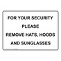 For Your Security Please Remove Hats Hoods Sunglasses Sign NHE-18127