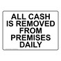 All Cash Is Removed From Premises Daily Sign NHE-18455