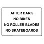 After Dark No Bikes No Roller Blades No Skateboards Sign NHE-33896