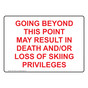 Going Beyond This Point Death Loss SkIIng Privileges Sign NHE-17626
