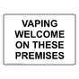 Vaping Welcome On These Premises Sign NHE-37696