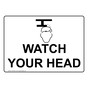 Watch Your Head Sign for Overhead Hazards NHE-6435