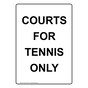 Courts For Tennis Only Sign for Sports NHE-17682