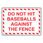 Do Not Hit Baseballs Against The Fence Sign NHE-34066_WRSTR