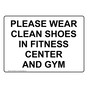 PLEASE WEAR CLEAN SHOES IN FITNESS CENTER AND GYM Sign NHE-50520