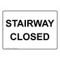 STAIRWAY CLOSED Sign NHE-50557