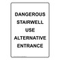 Portrait DANGEROUS STAIRWELL USE ALTERNATIVE ENTRANCE Sign NHEP-50323