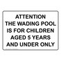 Attention The Wading Pool Is For Children Aged Sign NHE-34573