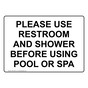 Please Use Restroom And Shower Before Using Pool Or Spa Sign NHE-34672