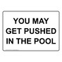 You May Get Pushed In The Pool Sign NHE-34742