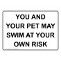 YOU AND YOUR PET MAY SWIM AT YOUR OWN RISK Sign NHE-50035