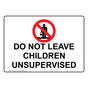 Do Not Leave Children Unsupervised Sign NHE-15027