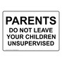Parents Do Not Leave Your Children Unsupervised Sign NHE-15156