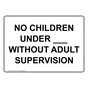 No Children Under Without Adult Supervision Sign NHE-15345