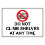 Do Not Climb Shelves At Any Time Sign NHE-14011