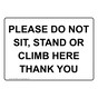 Please Do Not Sit, Stand Or Climb Here Thank You Sign NHE-28369