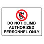 DO NOT CLIMB AUTHORIZED PERSONNEL ONLY Sign with Symbol NHE-50333