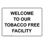 Welcome To Our Tobacco Free Facility Sign NHE-16652