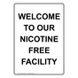 Portrait Welcome To Our Nicotine Free Facility Sign NHEP-39138