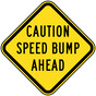 Caution Speed Bump Ahead Reflective Sign