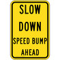 Portrait Slow Down Speed Bump Ahead Reflective Sign PKE-31107
