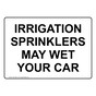 Irrigation Sprinklers May Wet Your Car Sign NHE-38641