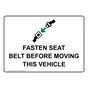 Fasten Seat Belt Before Moving This Vehicle Sign NHE-8102