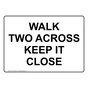 WALK TWO ACROSS KEEP IT CLOSE Sign NHE-50801