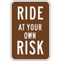 Ride At Your Own Risk Sign for Recreation PKE-16983
