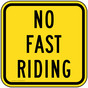 No Fast Riding Sign for Recreation