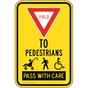 Yield To Pedestrians Pass With Care Sign PKE-17015