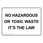 No Hazardous Or Toxic Waste It's The Law Sign NHE-14543