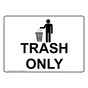 Trash Only Sign With Symbol NHE-34338