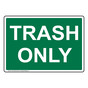 Trash Only Sign NHE-34340_GRN
