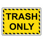 Trash Only Sign NHE-34340_YBSTR