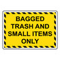 Bagged Trash And Small Items Only Sign NHE-34360_YBSTR