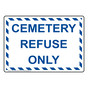 Cemetery Refuse Only Sign NHE-34362_WBLUSTR